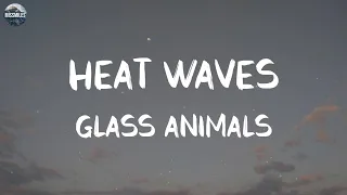 Glass Animals - Heat Waves (Lyrics) || Playlist || Justin Bieber, Maroon 5
