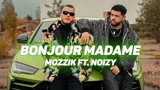 Mozzik ft. Noizy - Bonjour Madame