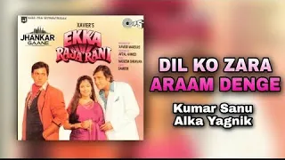 Dil Ko Zara Sa Aaram Denge | Full Song Hindi | Kumar Sanu | Alka  Yagnik