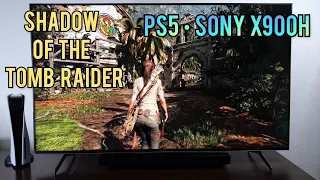 Shadow of the Tomb Raider PS5 Sony X900H XH90 4K 60FPS Gameplay