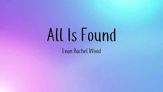 All Is Found - Evan Rachel Wood - Lyrics [From Frozen 2]
