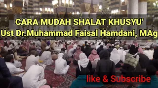 Cara Mudah Khusyu' dlm Shalat (Menyempurnakan Ihsan) II Ust Muhammad Faisal Hamdani