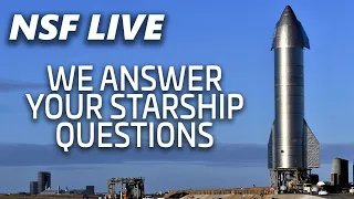 NSF Live: We answer your questions about Starship SN8's upcoming test flight