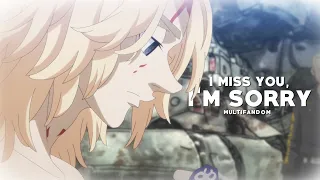 ❖ I miss you, I'm sorry | Multifandom