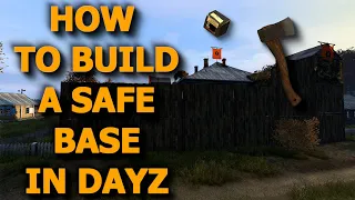 How to BUILD a SAFE base and not get RAIDED, DayZ 1.08 GUIDE/TUTORIAL, PC, PS4, Xbox