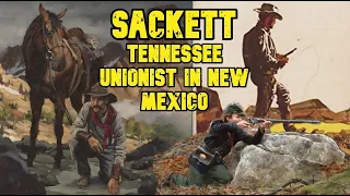 SACKETT: A Tennessee Unionist in New Mexico