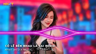 Có Lẽ Bên Nhau Là Sai Remix, Thuỷ Triều Remix, Lệ Lưu Ly Remix - Nhạc Hot Remix TikTok 2024