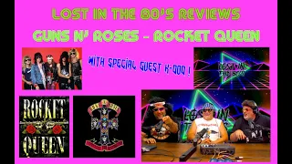 Lost in the 80's reacts to GUNS N' ROSES - ROCKET QUEEN! With special guest K-ROD.