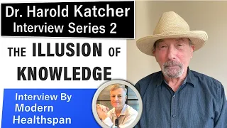 The Illusion Of Knowledge | Dr Harold Katcher Interview Series 2 - Ep1