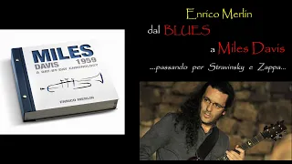 Dal Blues a Miles Davis, passando per Stravinsky e Frank Zappa: incontro con ENRICO MERLIN