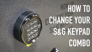 How-To Change Your S&G Keypad Combination | Gun Safe Keypad Combo Change