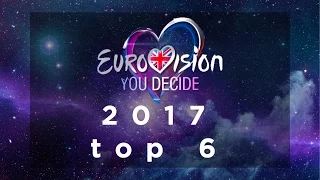 EUROVISION: YOU DECIDE 2017 // TOP 6