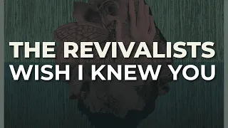 The Revivalists - Wish I Knew You (Official Audio)