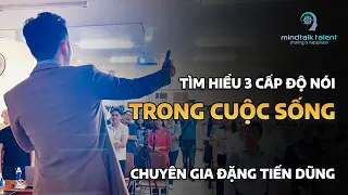 Tìm hiểu 3 CẤP ĐỘ NÓI trong cuộc sống | Chuyên Gia Đặng Tiến Dũng