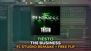 Tiësto - The Business [FL Studio Remake + FREE FLP]