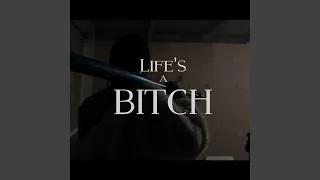 Life's a Bitch