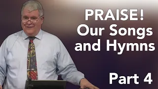 PRAISE! Our Songs and Hymns 4 | Calvary of Tampa with Dr. Gilbert