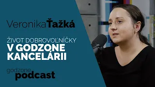 ŽIVOT DOBROVOĽNÍČKY V GODZONE KANCELÁRII  - VERONIKA ŤAŽKÁ | GODZONE PODCAST FLEŠBEKY