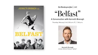 "Belfast” A Conversation with Kenneth Branagh (Full Stream 2/3)