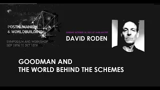 David Roden | Goodman and the World Behind the Schemes