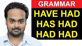 HAVE HAD / HAS HAD / HAD HAD - Are these correct? - English Grammar Made Easy