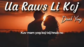 Ua Raws Li Koj - David Yang - [ Lyrics ]