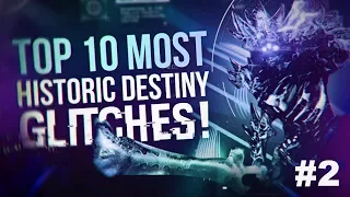 TOP 10 MOST HISTORIC DESTINY GLITCHES! Part 2