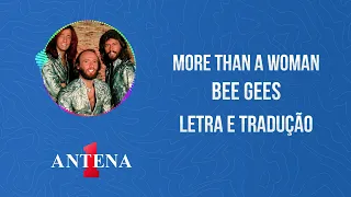 Antena 1 - Bee Gees - More Than Woman - Letra e Tradução