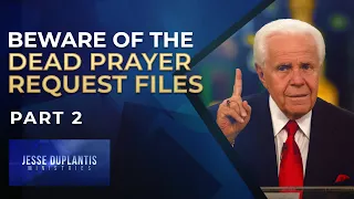 Beware Of The Dead Prayer Request Files, Part 2 | Jesse Duplantis