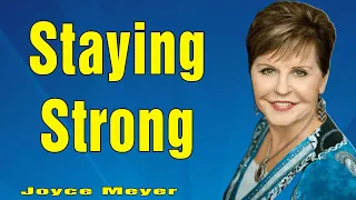 Message Of God 🔴 Staying Strong 🔴 Joyce Meyer Sermons 2024