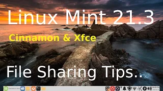 Linux Mint 21.3 - Cinnamon & Xfce - File Sharing Tips.