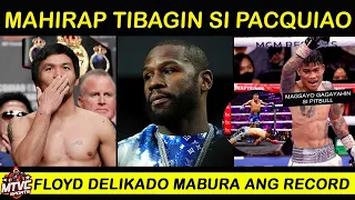 PACQUIAO Mahirap Tibagin! Floyd Mabubura ang Pinaka-mamahal na Record | Magsayo