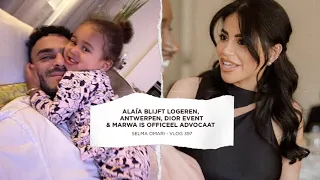 ALAÏA BLIJFT LOGEREN, ANTWERPEN, DIOR EVENT & MARWA IS OFFICEEL ADVOCAAT | SELMA OMARI VLOG 397