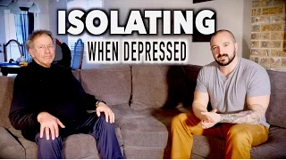 ISOLATING WHEN DEPRESSED (feat. Counselor Douglas Bloch)