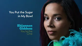 Rhiannon Giddens - You Put the Sugar in My Bowl (Official Audio)