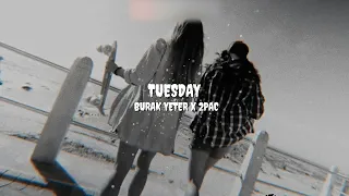 BURAK YETER x 2PAC -TUESDAY (REMIX)