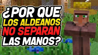 ¿Por qué los aldeanos no despegan las manos?