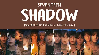 [LYRICS/가사] SEVENTEEN (세븐틴) - SHADOW [4th Full Album 'Face The Sun']