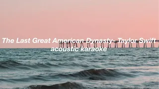 The Last Great American Dynasty by Taylor Swift acoustic karaoke