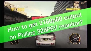 How to get 2160p60 output on Philips 328P6V 4K UHD monitor