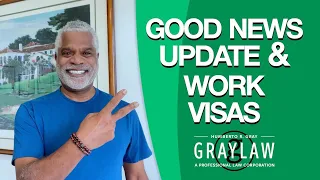 Employment-Based Visas Adjudication - Ask NVC - Good News Update - GrayLaw TV