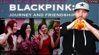 TRUE UNDERDOG STORY MAN!!! Blackpink Journey And Friendship REACTION