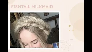 EASY Fishtail Braid Tutorial - How To Do A Milkmaid Braid