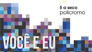 5 a seco - você e eu - policromo (áudio) [OFICIAL]