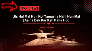 jis haal me hu koi tamasha nahi hu  #qawwali full video