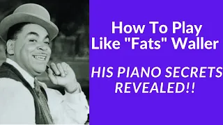 How to play like Fats Waller. His Piano Secrets Revealed! (10 techniques with application)