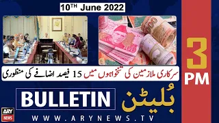 ARY News | Bulletin | 3 PM | 10th June 2022