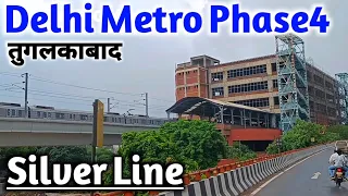 Delhi Metro Silver Line Phase-4 Full Update I Silver Line Aerocity I Tughlakabad DMRC Metro Station