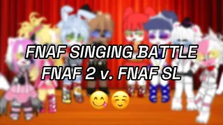 Gacha Club singing battle fnaf 2 vs fnaf SL // Part 1/2 // First Video // Very lazy // READ DESC