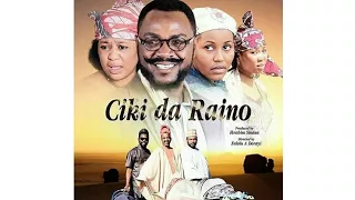 CIKI DA RAINO 1&2 LATEST HAUSA FILM 2018